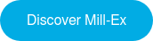 Discover Mill-Ex
