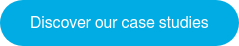 DISCOVER OUR CASE STUDIES